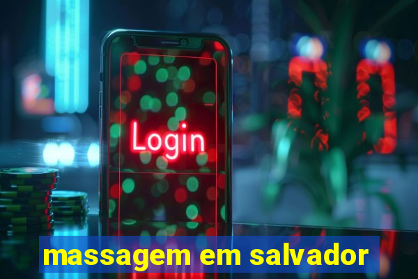 massagem em salvador